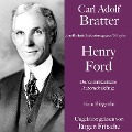 Carl Adolf Bratter: Henry Ford. Der amerikanische Automobilkönig. Eine Biografie - Carl Adolf Bratter