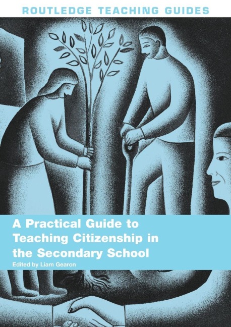 A Practical Guide to Teaching Citizenship in the Secondary School - 