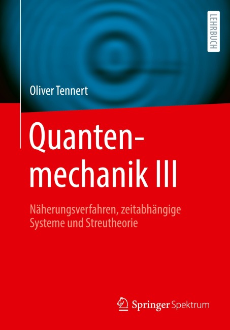 Quantenmechanik III - Oliver Tennert