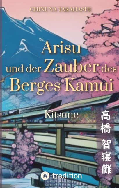 Arisu und der Zauber des Berges Kamui - Band 1 - Chinuna Takahashi