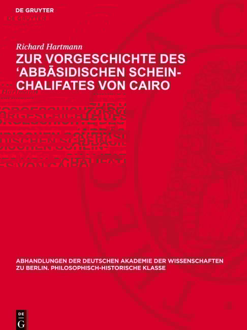 Zur Vorgeschichte des 'Abb¿sidischen Schein-Chalifates von Cairo - Richard Hartmann