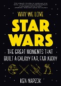 Cover-Bild zum Titel 'Why We Love Star Wars' von 'Ken Napzok'