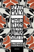 Mord in der Wiener Werkstätte - Beate Maly