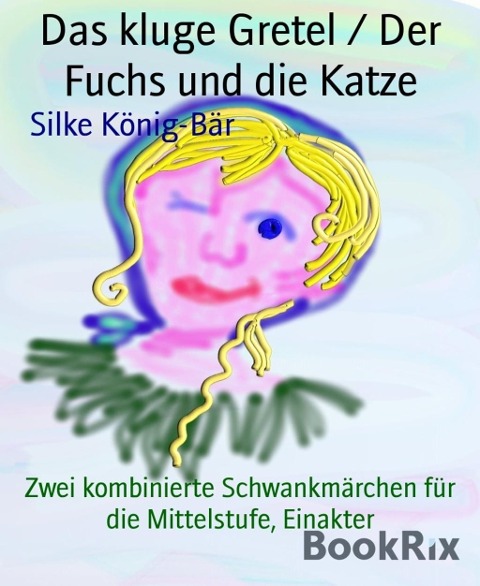 Das kluge Gretel / Der Fuchs und die Katze - Silke König-Bär