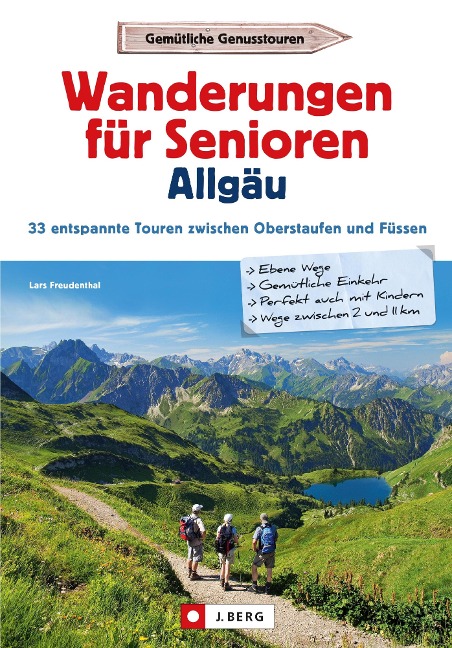 Wanderführer Allgäu: Wanderungen für Senioren Allgäu. 33 entspannte Touren in den Allgäuer Alpen. - Lars Freudenthal