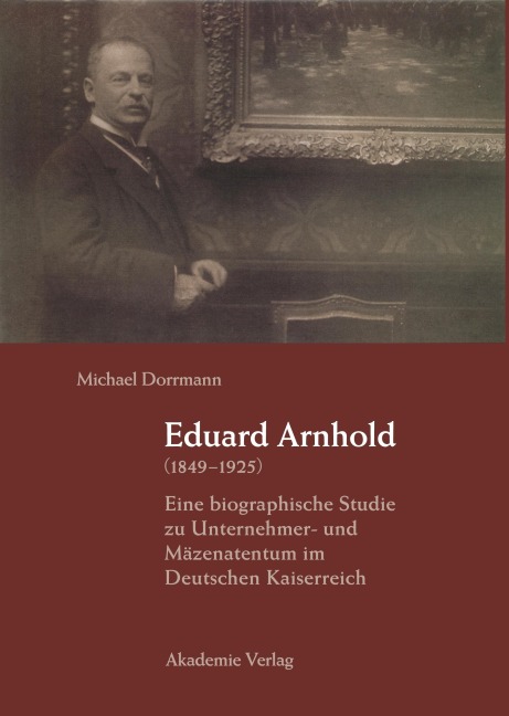 Eduard Arnhold (1849-1925) - Michael Dorrmann