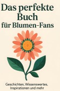 Cover-Bild zum Titel 'Das perfekte Buch für Blumen-Fans' von 'Samuel Klein'