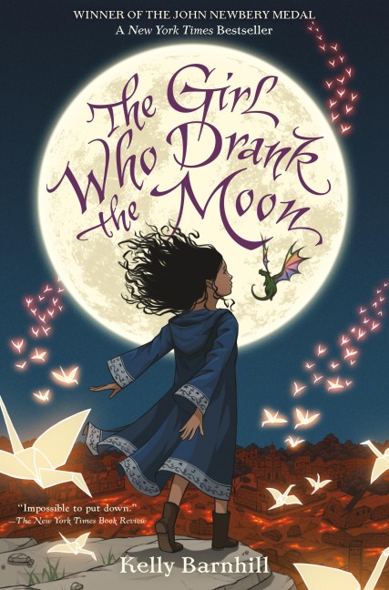 The Girl Who Drank the Moon (Winner of the 2017 Newbery Medal) - Kelly Barnhill