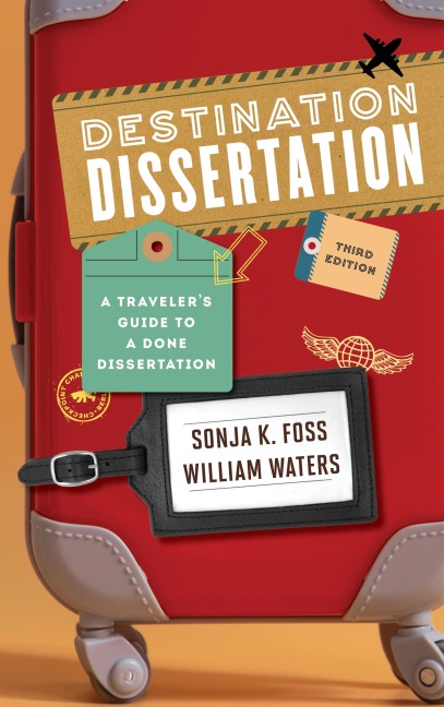 Destination Dissertation - Sonja K Foss, William Waters