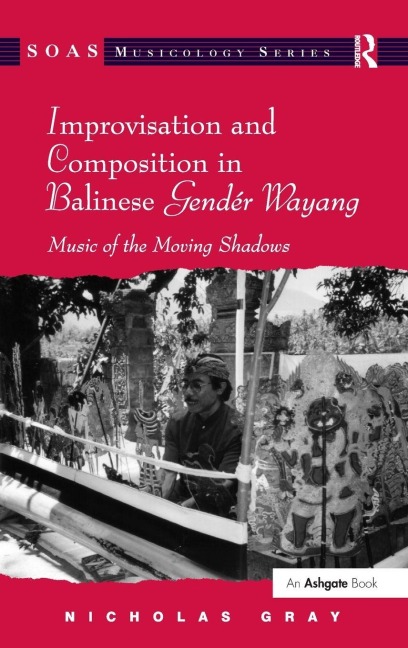 Improvisation and Composition in Balinese Gendér Wayang - Nicholas Gray
