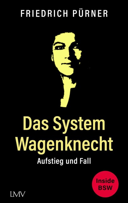 Das System Wagenknecht - Friedrich Pürner