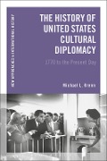 Cover-Bild zum Titel 'The History of United States Cultural Diplomacy' von 'Michael L. Krenn'