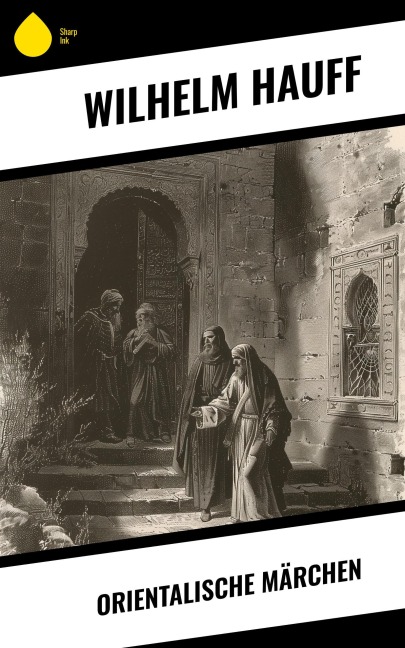 Orientalische Märchen - Wilhelm Hauff