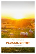 Cover-Bild zum Titel 'Ploatzlich tot' von 'Tim Frühling'