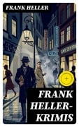 Cover-Bild zum Titel 'Frank Heller-Krimis' von 'Frank Heller'