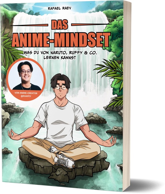Das Anime-Mindset - Raafey, Rafael Raev