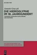 Cover-Bild zum Titel 'Die Hieroglyphe im 18. Jahrhundert' von 'Annette Graczyk'