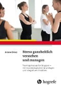 Cover-Bild zum Titel 'Stress ganzheitlich verstehen und managen' von 'Ariane Orosz'