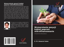 Cover-Bild zum Titel 'Wzmocnienie pozycji kobiet poprzez mikrofinansowanie' von 'K. M. Anwarul Islam'