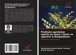 Cover-Bild zum Titel 'Praktyka agrole¿na oparta na neem i fasoli na ugorach w Bangladeszu' von 'Mohammad Samiul Ahsan Talucder, M. Abul Hossain'