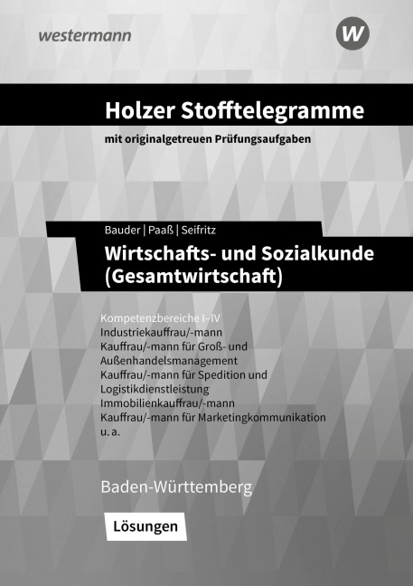 Holzer Stofftelegramme Baden-Württemberg - Wirtschafts- und Sozialkunde (Gesamtwirtschaft) - Volker Holzer, Christian Seifritz, Thomas Paaß, Ulrich Patzig, Markus Bauder