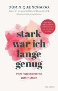 Cover-Bild zum Titel 'Stark war ich lange genug' von 'Dominique Scharax'