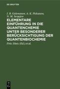 Cover-Bild zum Titel 'Elementare Einführung in die Quantenchemie unter besonderer Berücksichtigung der Quantenbiochemie' von 'I. B. Golowanow, A. K. Piskunow, N. M. Sergejew'