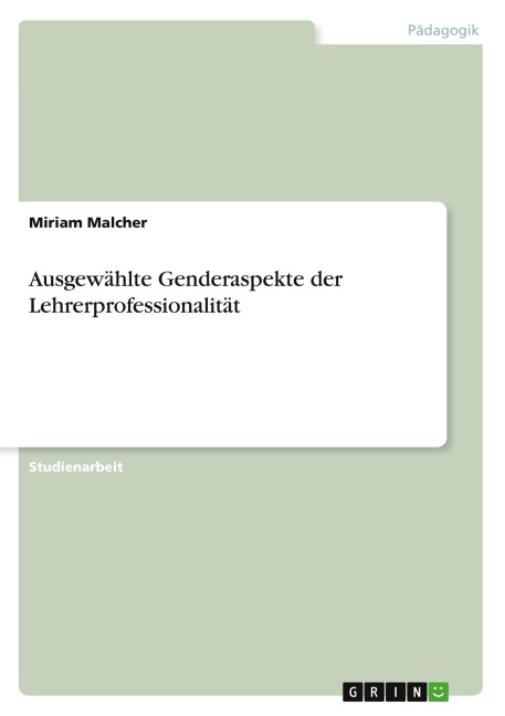 Ausgewählte Genderaspekte der Lehrerprofessionalität - Miriam Malcher