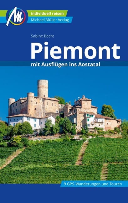 Piemont mit Ausflügen ins Aostatal Reiseführer Michael Müller Verlag - Sabine Becht, Sven Talaron
