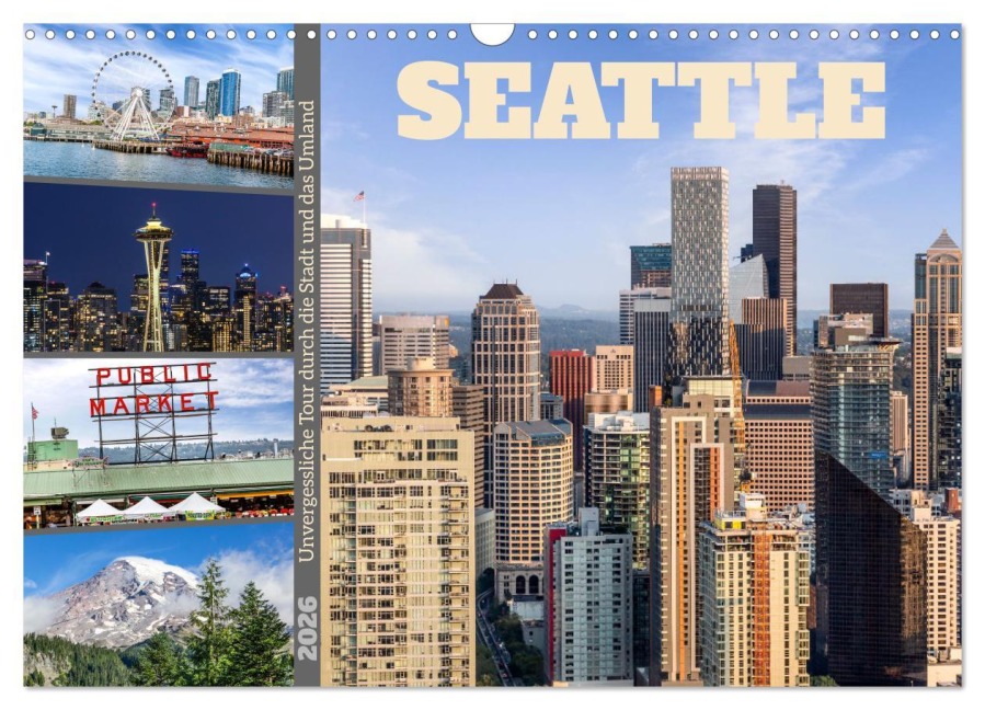 SEATTLE Unvergessliche Tour durch die Stadt und das Umland (Wandkalender 2026 DIN A3 quer), CALVENDO Monatskalender - Melanie Viola