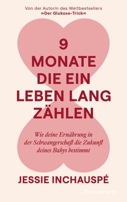 9 Monate, die ein Leben lang zählen - Jessie Inchauspé