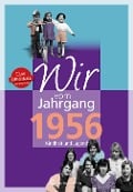 Wir vom Jahrgang 1956 - Kindheit und Jugend - Thomas Reichert