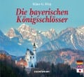 Cover-Bild zum Titel 'Die bayerischen Königsschlösser' von 'Klaus G. Förg'