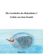 Cover-Bild zum Titel 'Die Geschichte des Hakenheinz 2 - Gefahr aus dem Strudel' von 'Daniel Perl'