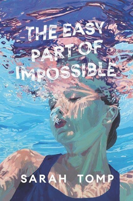 The Easy Part of Impossible - Sarah Tomp