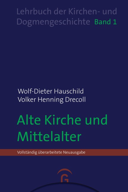 Alte Kirche und Mittelalter - Wolf-Dieter Hauschild, Volker Henning Drecoll