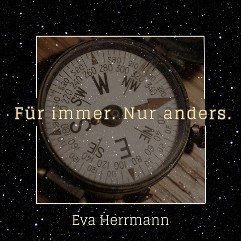 Für immer. Nur anders. - Eva Herrmann