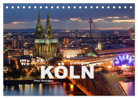 Cologne - Köln (Tischkalender 2024 DIN A5 quer), CALVENDO Monatskalender - Peter Schickert