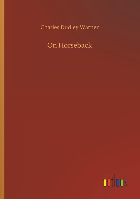 On Horseback - Charles Dudley Warner
