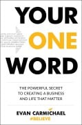 Cover-Bild zum Titel 'Your One Word' von 'Evan Carmichael'