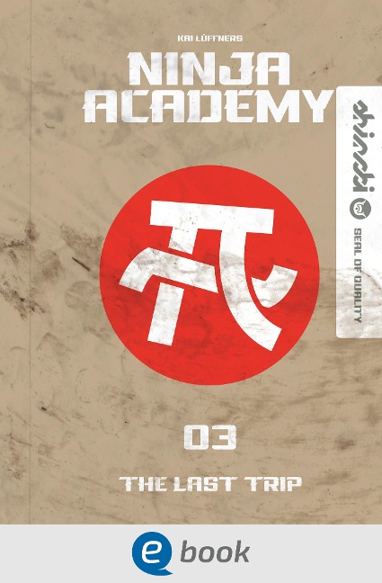 Ninja Academy 3. The Last Trip - Kai Lüftner