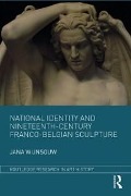 Cover-Bild zum Titel 'National Identity and Nineteenth-Century Franco-Belgian Sculpture' von 'Jana Wijnsouw'