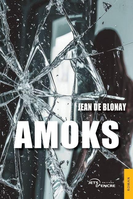 Amoks - Jean de Blonay