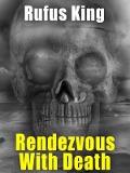 Rendezvous With Death - Rufus King