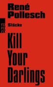 Cover-Bild zum Titel 'Kill Your Darlings' von 'René Pollesch'