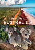 KUNTH Unterwegs in Australien - Christa Pöppelmann, Hilke Maunder, Robert Fischer, Ute Friesen, Marcus Würmli