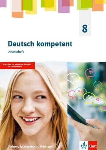 Deutsch kompetent 8. Arbeitsheft mit interaktiven Übungen Klasse 8. Ausgabe Sachsen, Sachsen-Anhalt und Thüringen Gymnasium - 
