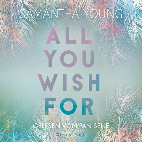 All You Wish For (ungekürzt) - Samantha Young