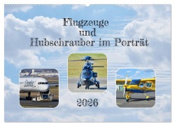 Cover-Bild zum Titel 'Flugzeuge und Hubschrauber im Porträt (Wandkalender 2026 DIN A2 quer), CALVENDO Monatskalender' von 'Michael Knebel mk_photos@email. de'