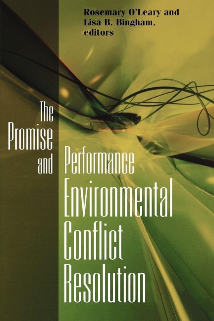 Promise and Performance Of Environmental Conflict Resolution - 